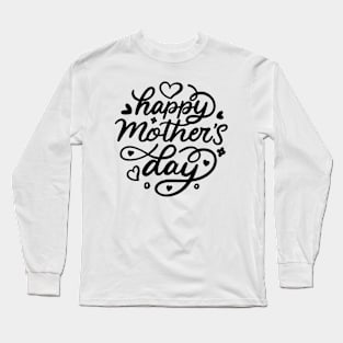 Happy Mother's day, For Mother, Gift for mom Birthday, Gift for mother, Mother's Day gifts, Mother's Day, Mommy, Mom, Mother, Happy Mother's Day Long Sleeve T-Shirt